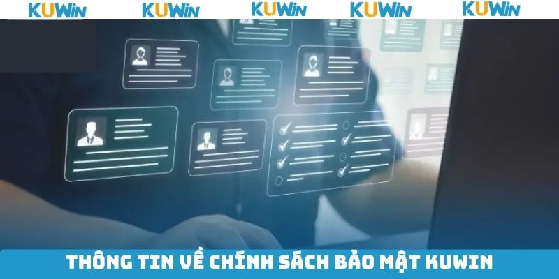Thông tin cần hiểu về chính sách bảo mật KUwin Thông tin cần hiểu về chính sách bảo mật KUwin
